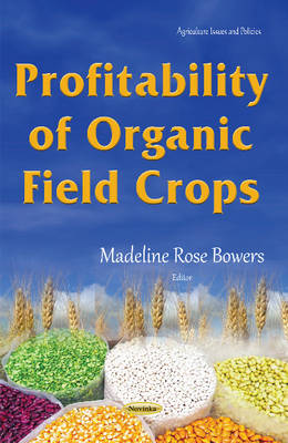 Madeline Rose Bowers (Ed.) - Profitability of Organic Field Crops - 9781634841672 - V9781634841672