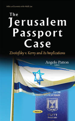 Angelo Patton (Ed.) - Jerusalem Passport Case: Zivotofsky v. Kerry & its Implications - 9781634842952 - V9781634842952