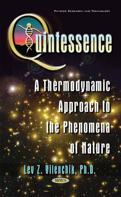 L.Z. Vilenchik - Quintessence: A Thermodynamic Approach to the Phenomena of Nature - 9781634844475 - V9781634844475