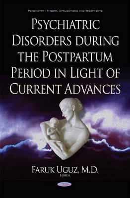 Faruk Uguz - Psychiatric Disorders During the Postpartum Period in Light of Current Advances - 9781634845793 - V9781634845793