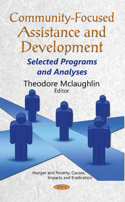 Theodore McLaughlin (Ed.) - Community-Focused Assistance & Development: Selected Programs & Analyses - 9781634847292 - V9781634847292