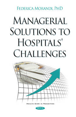 Federica Morandi - Managerial Solutions to Hospitals´ Challenges - 9781634847841 - V9781634847841