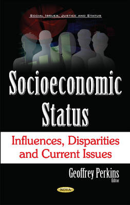 Geoffrey Perkins (Ed.) - Socioeconomic Status: Influences, Disparities & Current Issues - 9781634853262 - V9781634853262