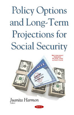 Juanita Harmon - Policy Options & Long-Term Projections for Social Security - 9781634854436 - V9781634854436