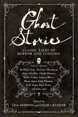 Leslie S Klinger - Ghost Stories: Classic Tales of Horror and Suspense - 9781643135953 - V9781643135953 Leslie S Klinger - Ghost Stories: Classic Tales of Horror and Suspense - 9781643135953 - V9781643135953