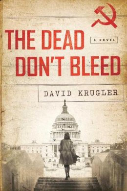 David Krugler - The Dead Don't Bleed. A Novel.  - 9781681774251 - V9781681774251