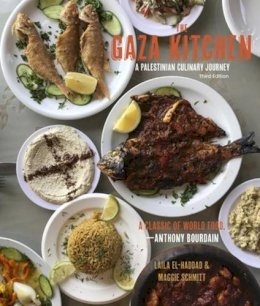 Laila El-Haddad - The Gaza Kitchen: A Palestinian Culinary Journey - 9781682570968 - 9781682570968