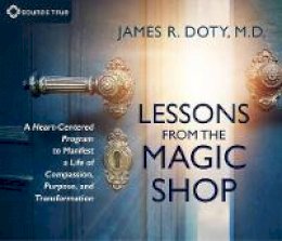 James R. Doty - Lessons from the Magic Shop - 9781683642152 - V9781683642152