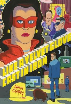 Daniel Clowes - Like A Velvet Glove Cast In Iron - 9781683960157 - V9781683960157