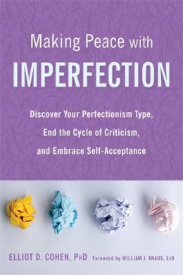 Making Peace with Imperfection: Discover Your Perfectionism Type, End ...