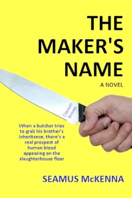 Seamus McKenna - THE MAKER'S NAME: A literary, Irish family-saga, for grownups - 9781738541010 - 9781738541010