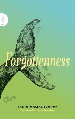 Tanja Maljartschuk - Forgottenness - 9781739842345 - 9781739842345