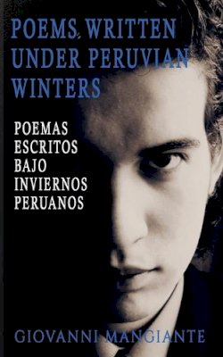 Giovanni Mangiante - Poems Written Under Peruvian Winters - 9781739872502 - 9781739872502