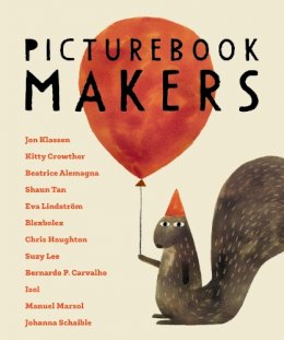 Sam McCullen - Picturebook Makers: Jon Klassen, Kitty Crowther, Beatrice Alemagna, Shaun Tan, Eva Lindström, Blexbolex, Chris Haughton, Suzy Lee, Bernardo P. Carvalho, Isol, Manuel Marsol, Johanna Schaible - 9781739979201 - 9781739979201