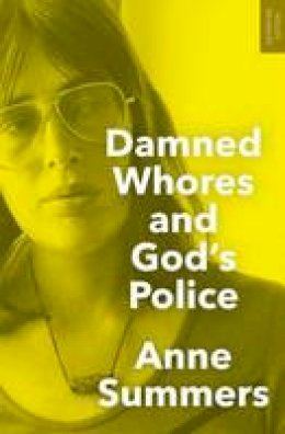 Anne Summers - Damned Whores and God´s Police - 9781742234908 - V9781742234908