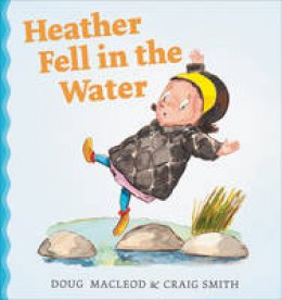 Doug Macleod - Heather Fell in the Water - 9781742376486 - V9781742376486