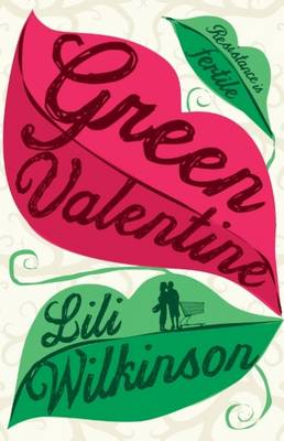 Lili Wilkinson - Green Valentine - 9781743367520 - V9781743367520