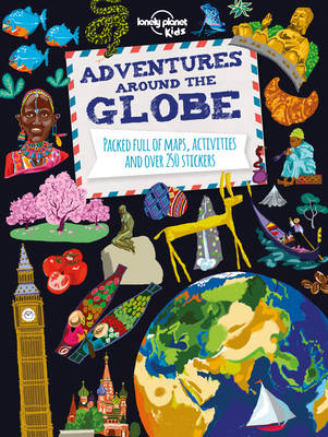 Lonely Planet Kids - Adventures Around the Globe: Packed Full of Maps, Activities and Over 250 Stickers - 9781743607824 - V9781743607824