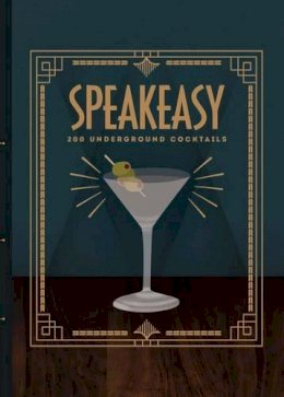 Benny Roff - Speakeasy: 200 Underground Cocktails - 9781743790106 - V9781743790106