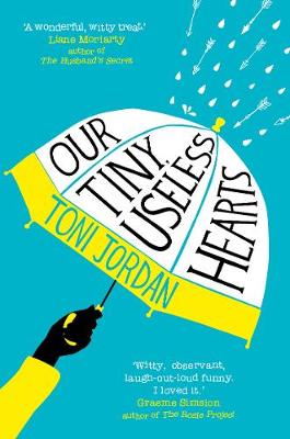 Toni Jordan - Our Tiny, Useless Hearts - 9781760293819 - V9781760293819