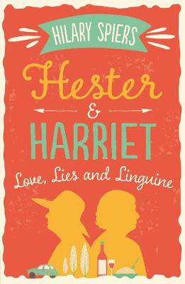 Hilary Spiers - Hester and Harriet: Love, Lies and Linguine - 9781760294663 - KSG0019219