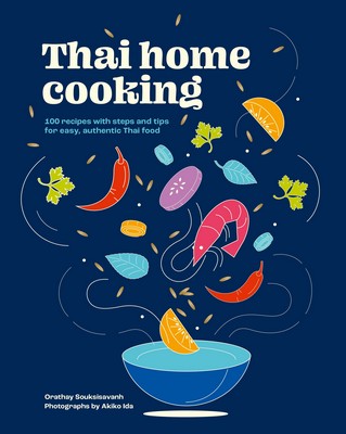 Orathay Souksisavanh - Thai Home Cooking - 9781761500190 - 9781761500190