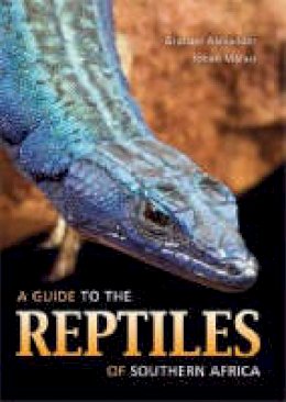 Graham Alexander - A guide to the reptiles of Southern Africa - 9781770073869 - V9781770073869