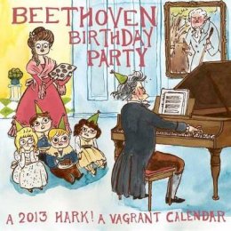 Kate Beaton - Beethoven Birthday Party: A 2013 Hark! A Vagrant Calendar - 9781770461024 - V9781770461024