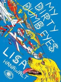 Lisa Hanawalt - My Dirty Dumb Eyes - 9781770461161 - V9781770461161