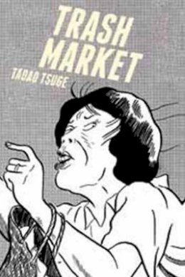 Tadao Tsuge - Trash Market - 9781770461741 - V9781770461741