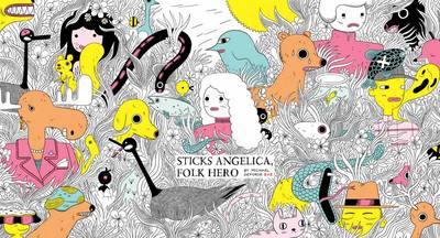 Michael Deforge - Sticks Angelica, Folk Hero - 9781770462700 - V9781770462700