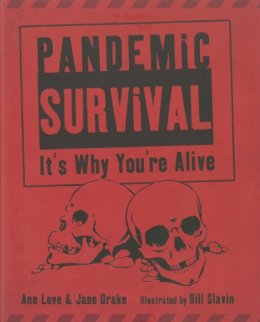 Love, Ann; Slavin, Bill; Drake, Jane - Pandemic Survival - 9781770492684 - V9781770492684