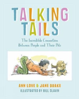 Love, Ann; Drake, Jane; Slavin, Bill - Talking Tails - 9781770493599 - V9781770493599