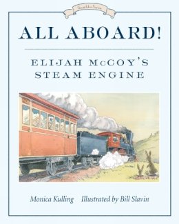 Monica Kulling - All Aboard!: Elijah McCoy's Steam Engine - 9781770495142 - V9781770495142