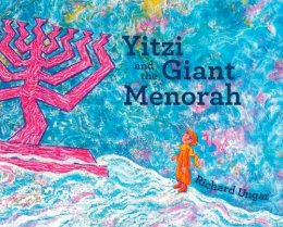 Richard Ungar - Yitzi and the Giant Menorah - 9781770498129 - V9781770498129