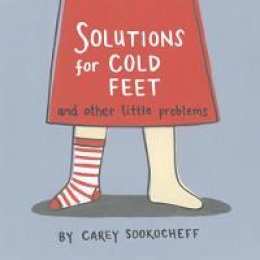 Carey Sookocheff - Solutions for Cold Feet and Other Little Problems - 9781770498730 - V9781770498730