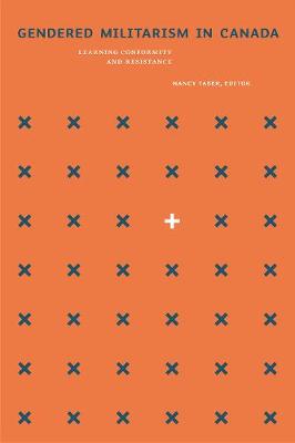 Roger Saul - Gendered Militarism in Canada: Learning Conformity and Resistance - 9781772120844 - V9781772120844