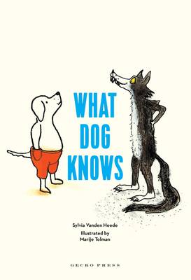 Sylvia Vanden Heede - What Dog Knows - 9781776570379 - KIN0036249