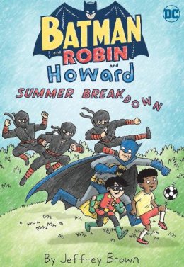 Jeffrey Brown - Batman and Robin and Howard: Summer Breakdown - 9781779526991 - 9781779526991