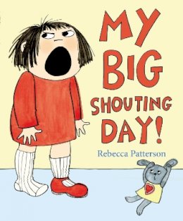 Rebecca Patterson - My Big Shouting Day - 9781780080062 - V9781780080062