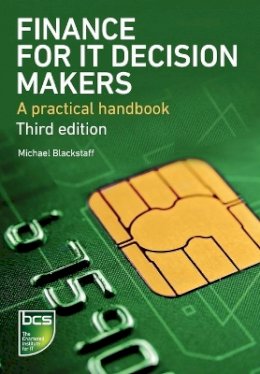 Michael Blackstaff - Finance for IT Decision Makers: A practical handbook - 9781780171227 - V9781780171227