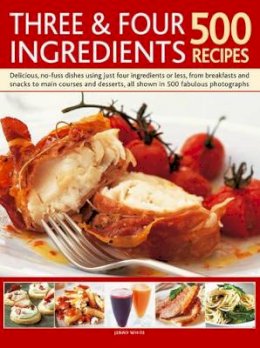 Jenny White - Three and Four Ingredients: 500 Recipes - 9781780191539 - V9781780191539