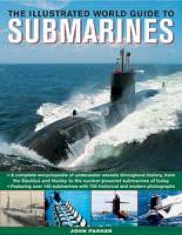 John Parker - Illustrated World Guide to Submarines - 9781780192130 - V9781780192130