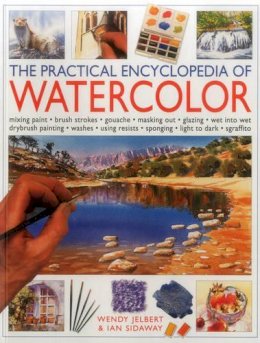 Wendy Jelbert - Practical Encyclopedia of Watercolour - 9781780193502 - V9781780193502 Wendy Jelbert - Practical Encyclopedia of Watercolour - 9781780193502 - V9781780193502