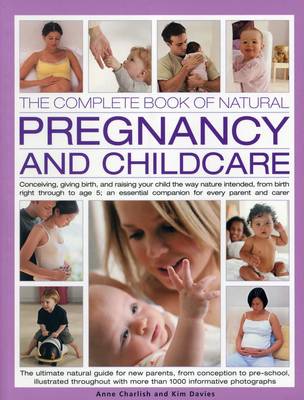 Charlish Anne & Davies Kim - Complete Book of Natural Pregnancy and Childcare - 9781780194288 - V9781780194288