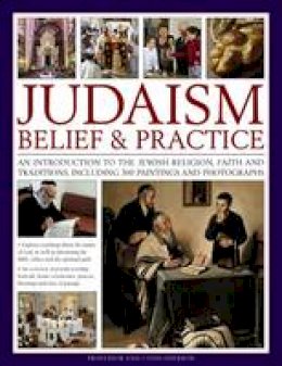 Dan Cohn-Sherbok - Judaism: Belief & Practice: An Introduction to the Jewish Religion, Faith and Traditions, Including 300 Paintings and Photographs - 9781780195094 - V9781780195094