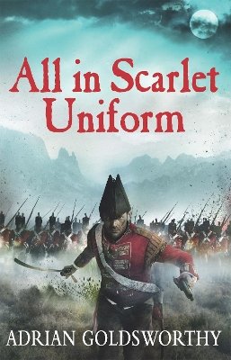 Adrian Goldsworthy - All in Scarlet Uniform - 9781780221007 - V9781780221007