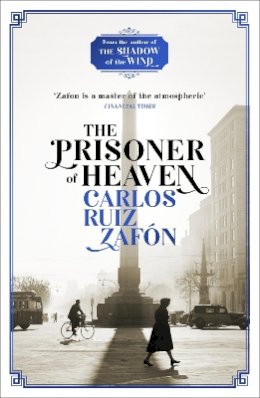 Carlos Ruiz Zafon - The Prisoner of Heaven: The Cemetery of Forgotten Books 3 - 9781780222851 - V9781780222851