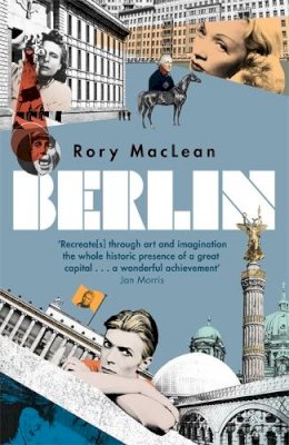 Rory Maclean - Berlin: Imagine a City - 9781780224589 - V9781780224589