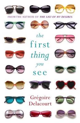 Gregoire Delacourt - The First Thing You See - 9781780226644 - V9781780226644